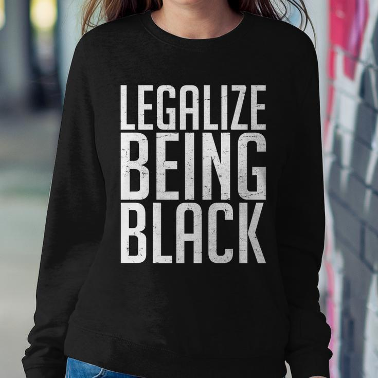 Legalize Being Black Blm Black Lives Matter Tshirt Sweatshirt Gifts for Her
