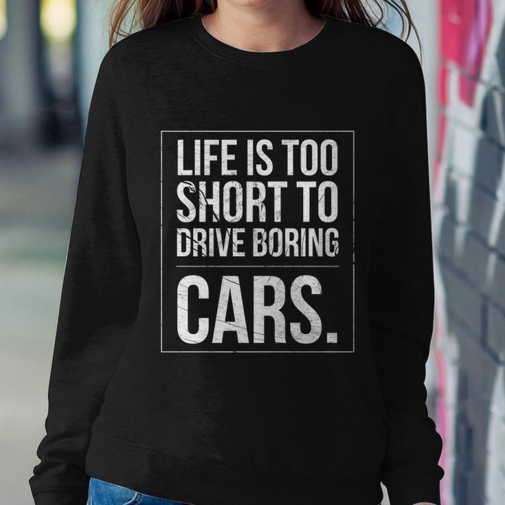 Life Is Too Short To Drive Boring Cars Funny Car Quote Distressed Sweatshirt Gifts for Her