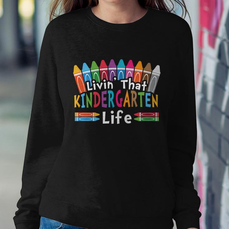 Livin That Kindergarten Life Back To School Sweatshirt Gifts for Her