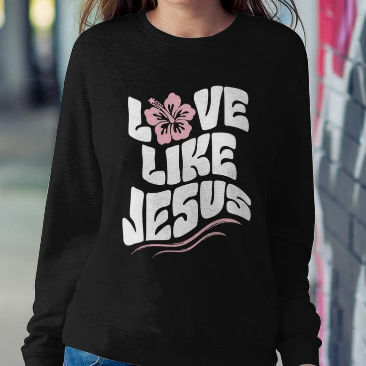 Love Like Jesus Religious God Christian Words Cool Gift Sweatshirt Gifts for Her