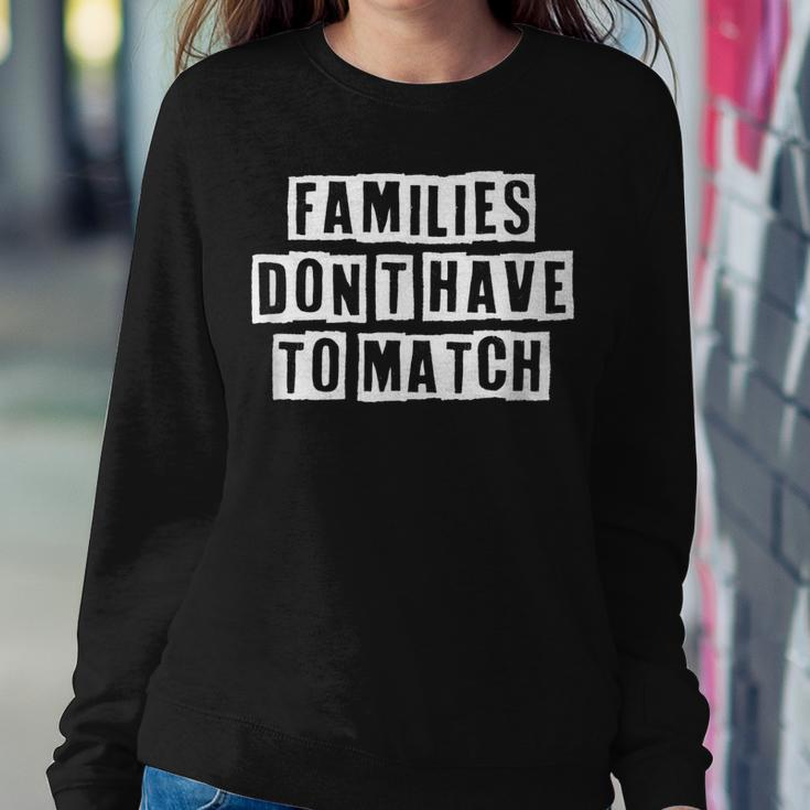 Lovely Funny Cool Sarcastic Families Dont Have To Match Sweatshirt Gifts for Her