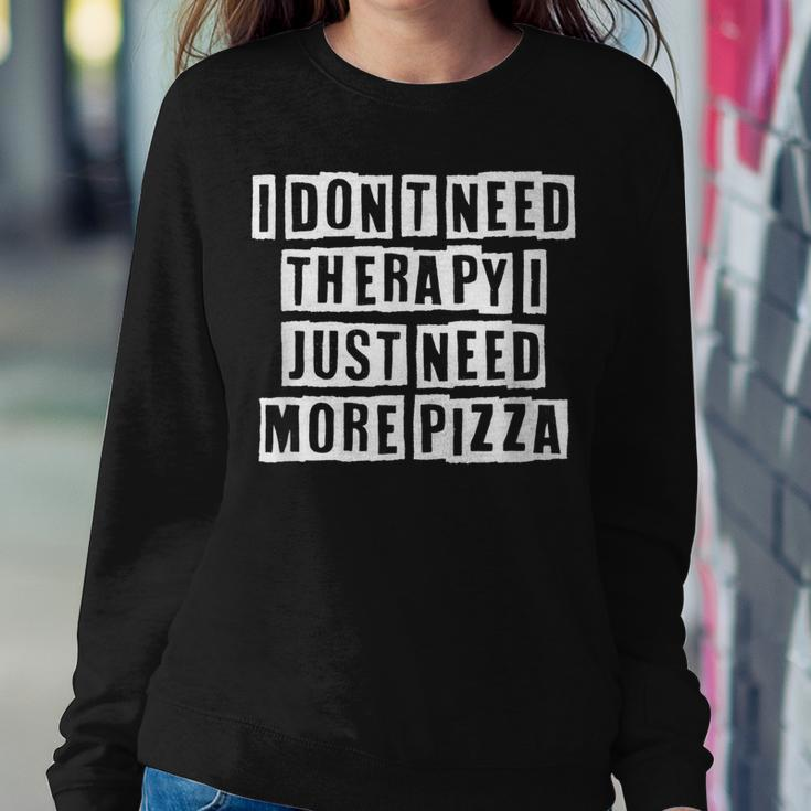 Lovely Funny Cool Sarcastic I Dont Need Therapy I Just Need Sweatshirt Gifts for Her