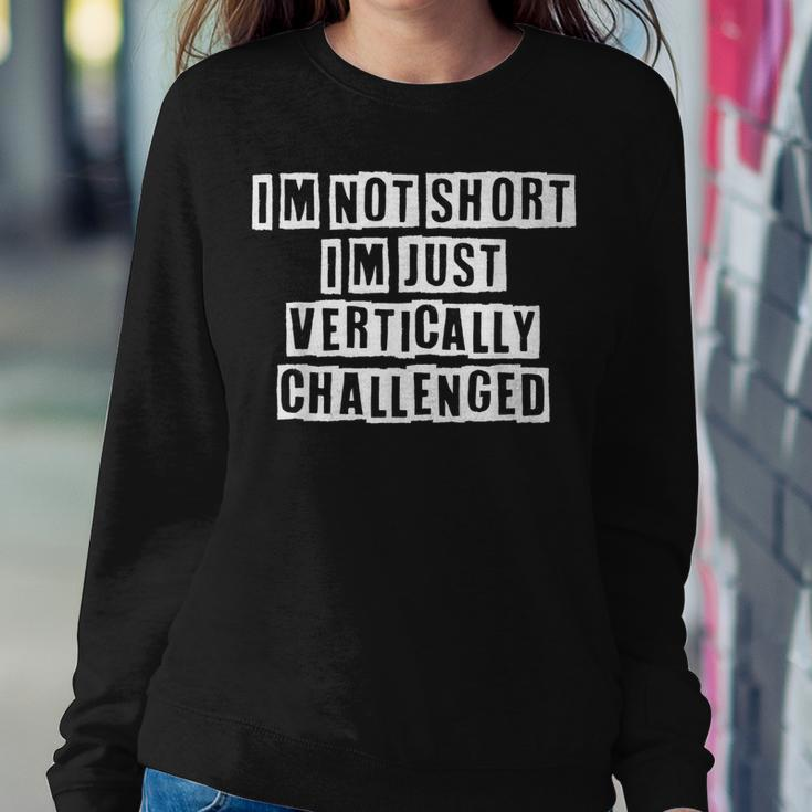 Lovely Funny Cool Sarcastic Im Not Short Im Just Sweatshirt Gifts for Her