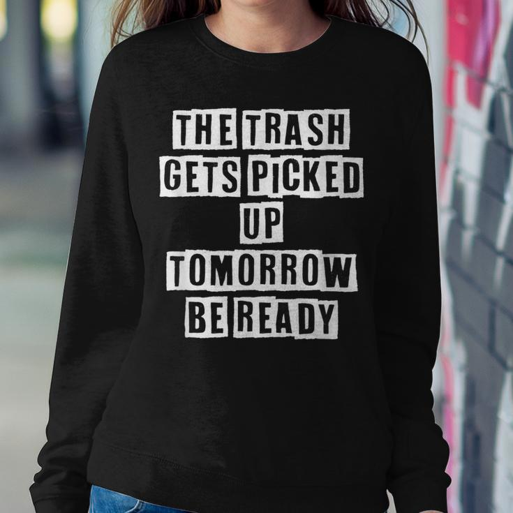 Lovely Funny Cool Sarcastic The Trash Gets Picked Up Sweatshirt Gifts for Her