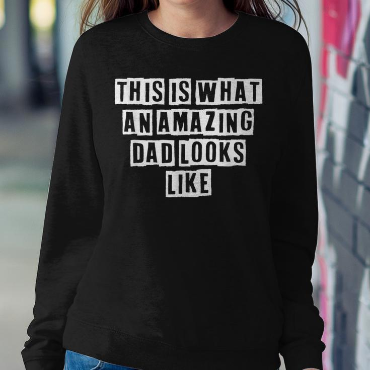 Lovely Funny Cool Sarcastic This Is What An Amazing Dad Sweatshirt Gifts for Her