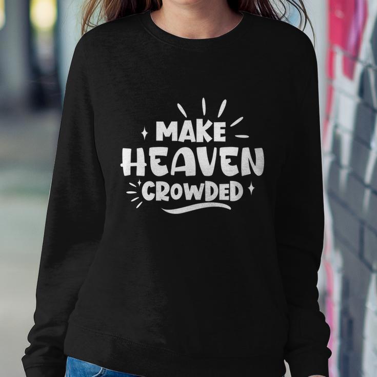 Make Heaven Crowded Gift Cute Christian Pastor Wife Gift Meaningful Gift Sweatshirt Gifts for Her