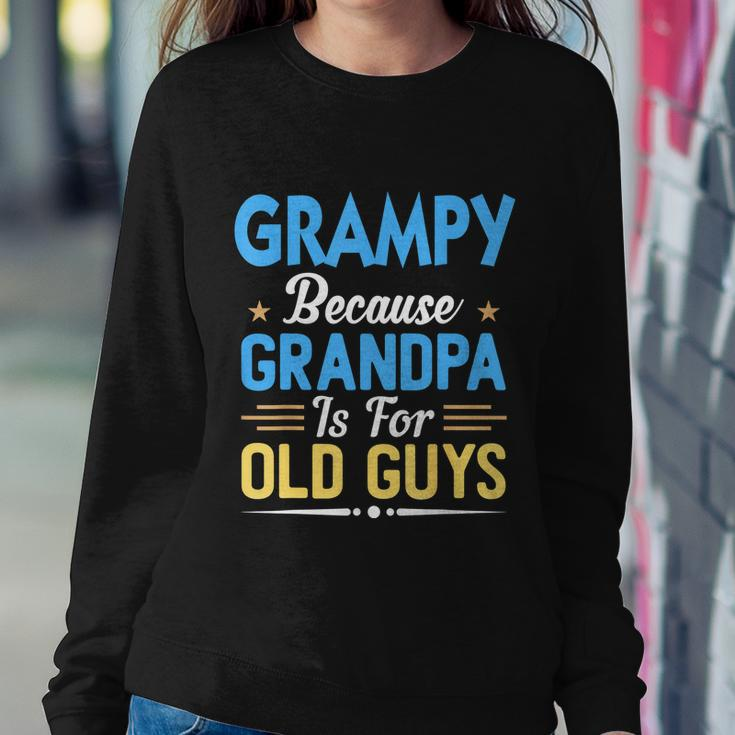 Mens Grampy Because Grandpa Is For Old Guys Funny Fathers Day Sweatshirt Gifts for Her