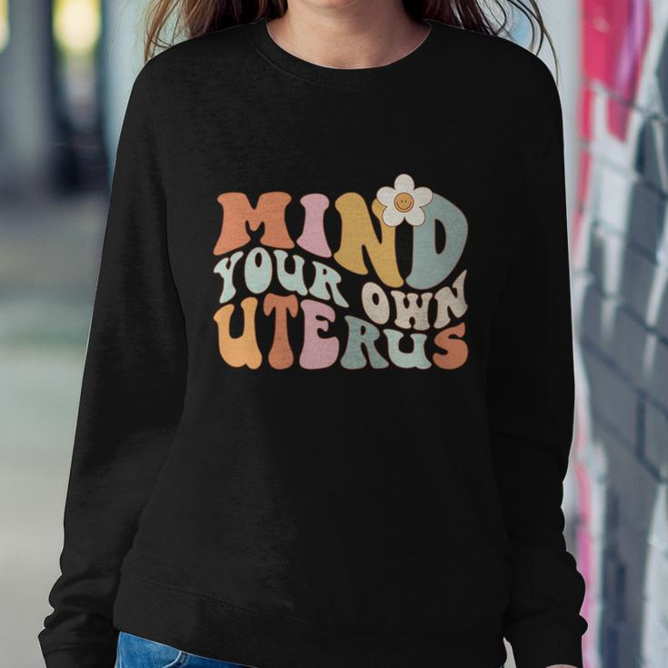 Mind Your Own Uterus Gift Pro Choice Feminist Womens Rights Gift Sweatshirt Gifts for Her