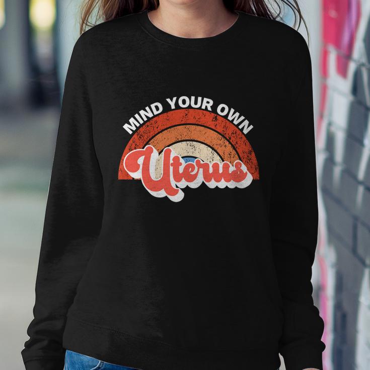 Mind Your Own Uterus Pro Choice Feminist Womens Rights Gift Sweatshirt Gifts for Her