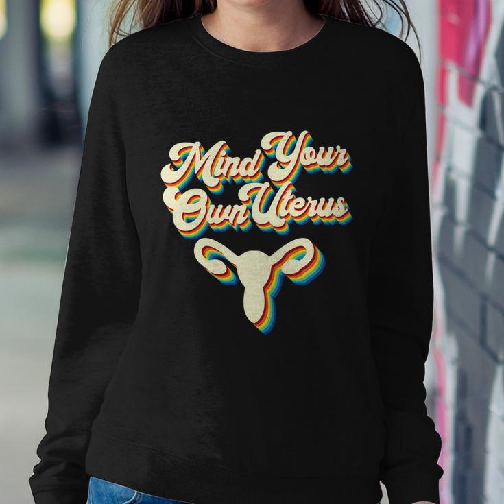 Mind Your Own Uterus Pro Choice Reproductive Rights My Body Gift V2 Sweatshirt Gifts for Her