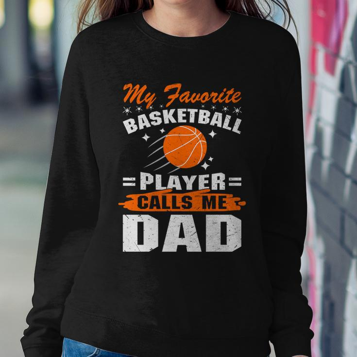 My Favorite Basketball Player Calls Me DadFunny Basketball Dad Quote Sweatshirt Gifts for Her