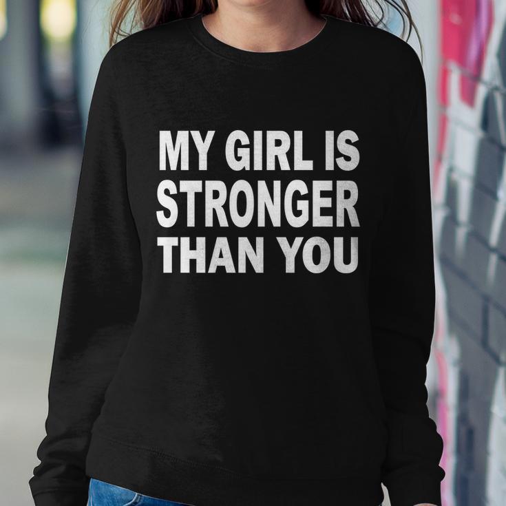 My Girl Is Stronger Than You Tshirt Sweatshirt Gifts for Her