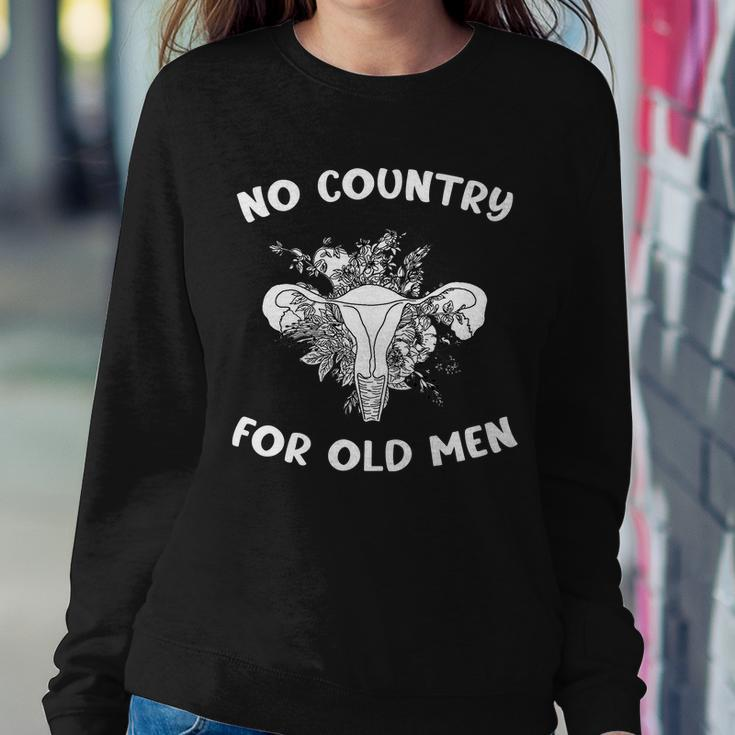 No Country For Old Men Uterus Feminist Women Rights Tshirt Sweatshirt Gifts for Her