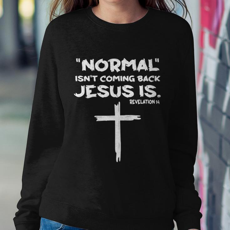 Normal Isnt Coming Back Jesus Is Tshirt Sweatshirt Gifts for Her