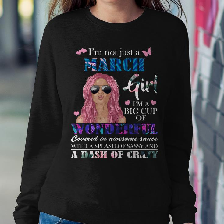 Not Just A March Girl Wonderful Sassy Birthday Sweatshirt Gifts for Her
