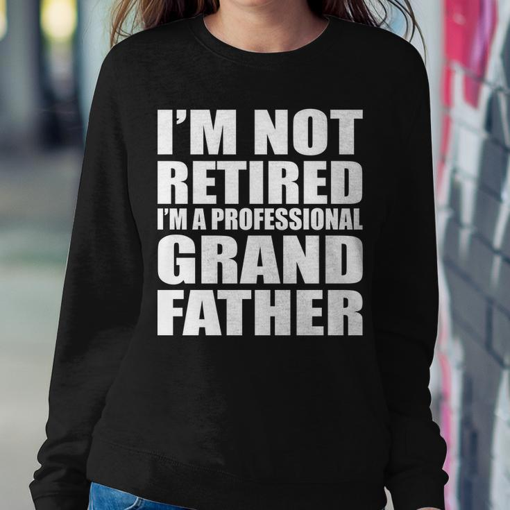 Not Retired Im A Professional Grandfather Tshirt Sweatshirt Gifts for Her