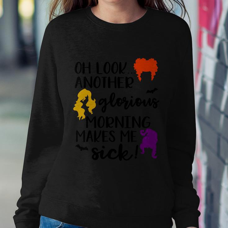 Oh Look Another Glorius Morning Makes Me Sick Halloween Quote Sweatshirt Gifts for Her