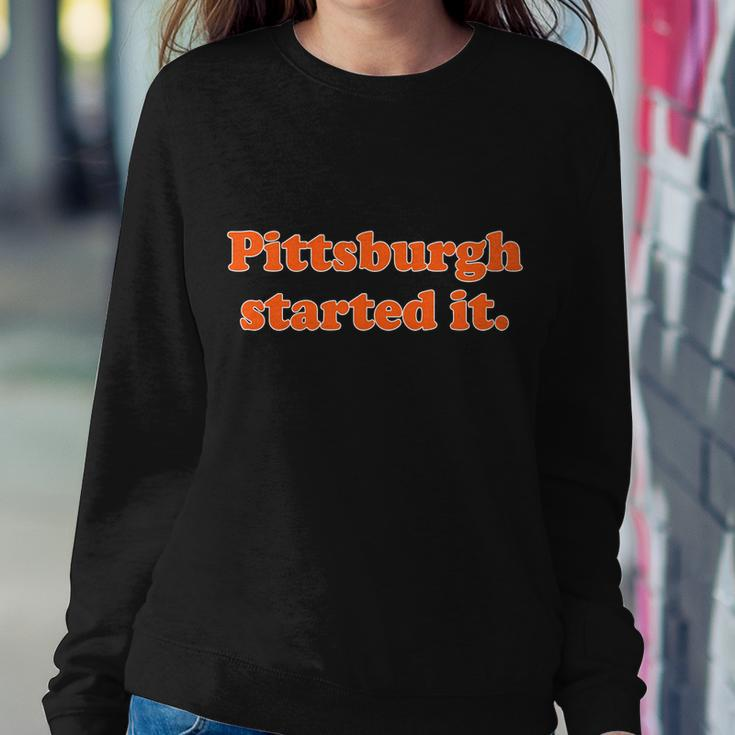 Pittsburgh Started It Funny Football Sweatshirt Gifts for Her