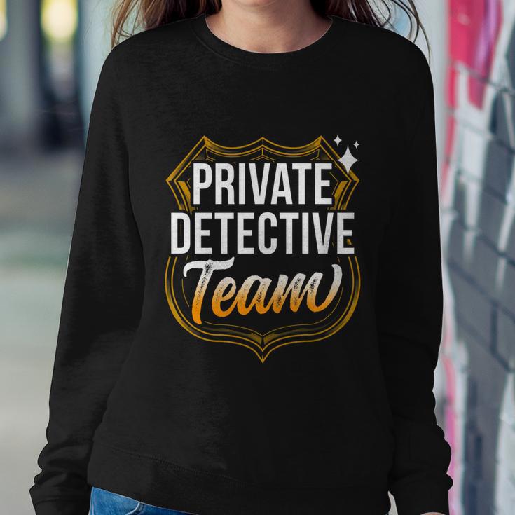 Private Detective Team Spy Investigator Investigation Cute Gift Sweatshirt Gifts for Her