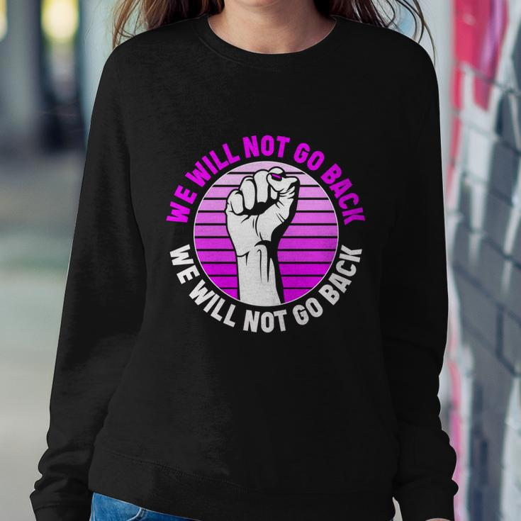 Reproductive Rights We Will Not Go Back Cute Gift Cute Gift Pro Choice Meaningfu Sweatshirt Gifts for Her