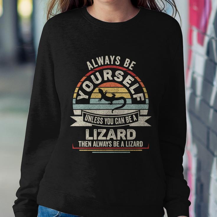 Retro Always Be Yourself Unless You Can Be A Lizard Lover Gift Sweatshirt Gifts for Her