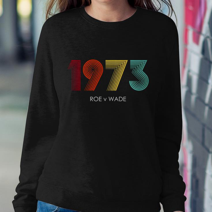 Roe Vs Wade 1973 Reproductive Rights Pro Choice Pro Roe Tshirt Sweatshirt Gifts for Her