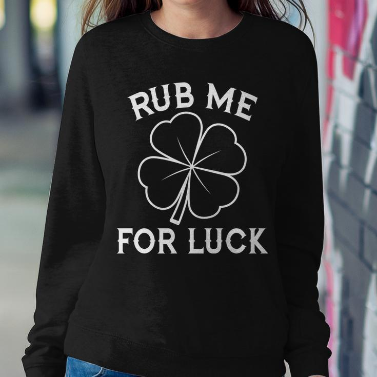 Rub Me For Luck Funny Shamrock St Pattys Day Sweatshirt Gifts for Her