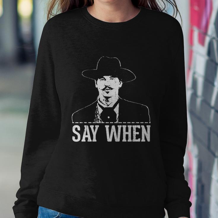 Say When V2 Sweatshirt Gifts for Her