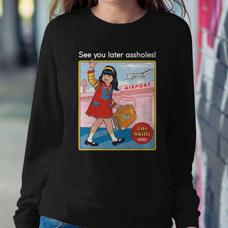 See You Later Assholes Sweatshirt Gifts for Her