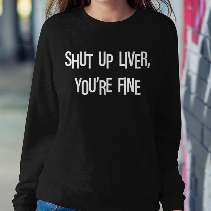 Shut Up Liver Youre Fine Funny St Pattys Day Sweatshirt Gifts for Her