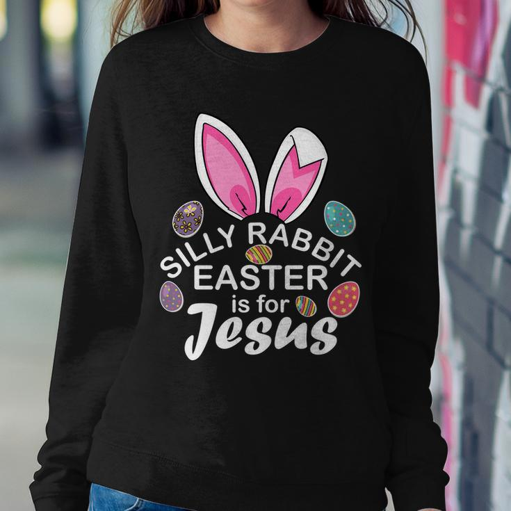 Silly Rabbit Easter Is For Jesus Easter Eggs Bunny Ears Sweatshirt Gifts for Her