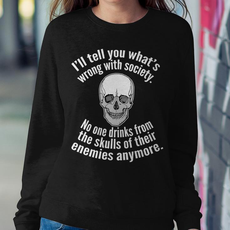 Society No One Drinks From Skulls Of Their Enemies Tshirt Sweatshirt Gifts for Her