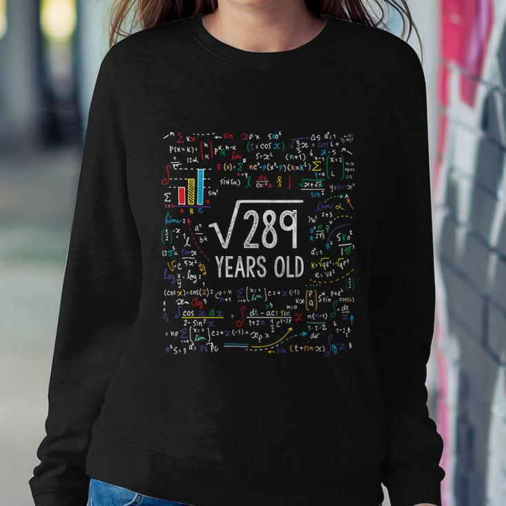 Square Root Of 289 17Th Birthday Funny Gift 17 Year Old Gifts Math Bdayfunny Gif Sweatshirt Gifts for Her