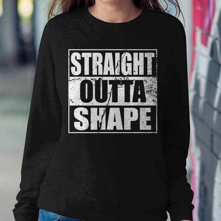 Straight Outta Shape Tshirt Sweatshirt Gifts for Her