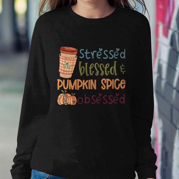 Stressed Blessed Pumpkin Spice Obsessed Thanksgiving Quote V3 Sweatshirt Gifts for Her