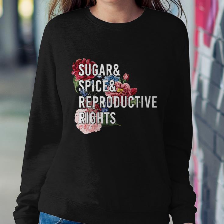 Sugar And Spice And Reproductive Rights Floral Progiftchoice Funny Gift Sweatshirt Gifts for Her