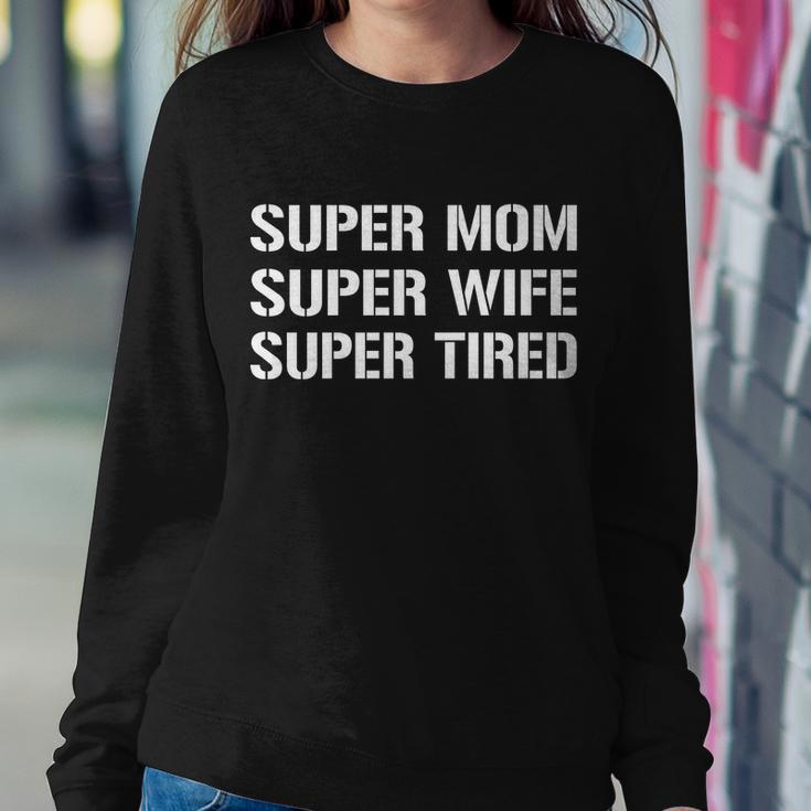 Super Mom Funny Gifts For Mothers Sweatshirt Gifts for Her