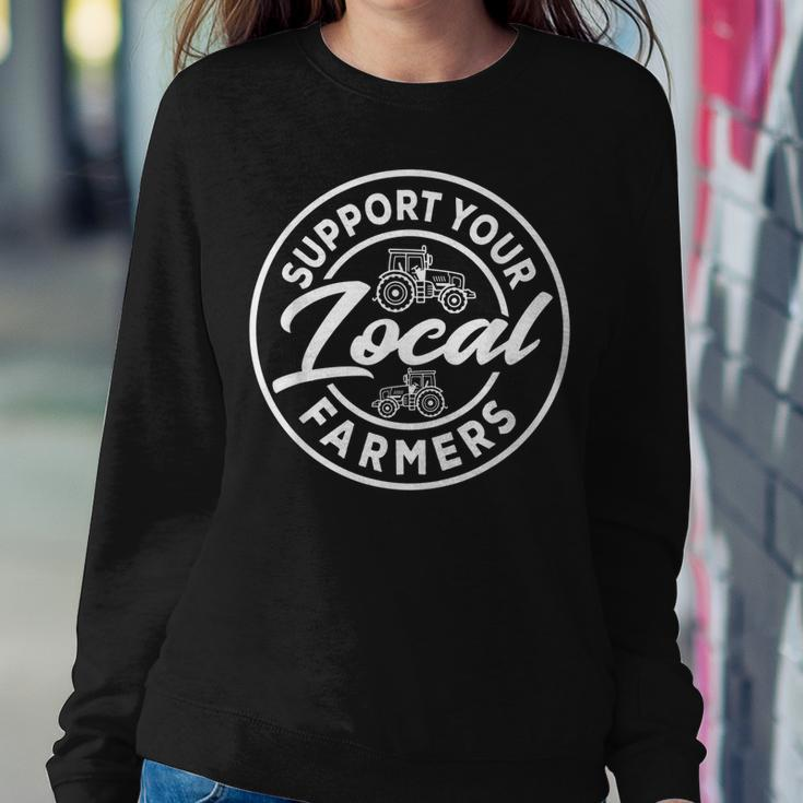 Support Your Local Farmers Eat Local Food Farmers Sweatshirt Gifts for Her