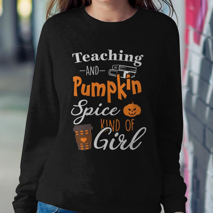 Teaching And Pumpkin Spice Kind Of Girl Halloween Quote Sweatshirt Gifts for Her