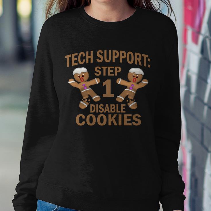 Tech Support Step One Disable Cookies Tshirt Sweatshirt Gifts for Her