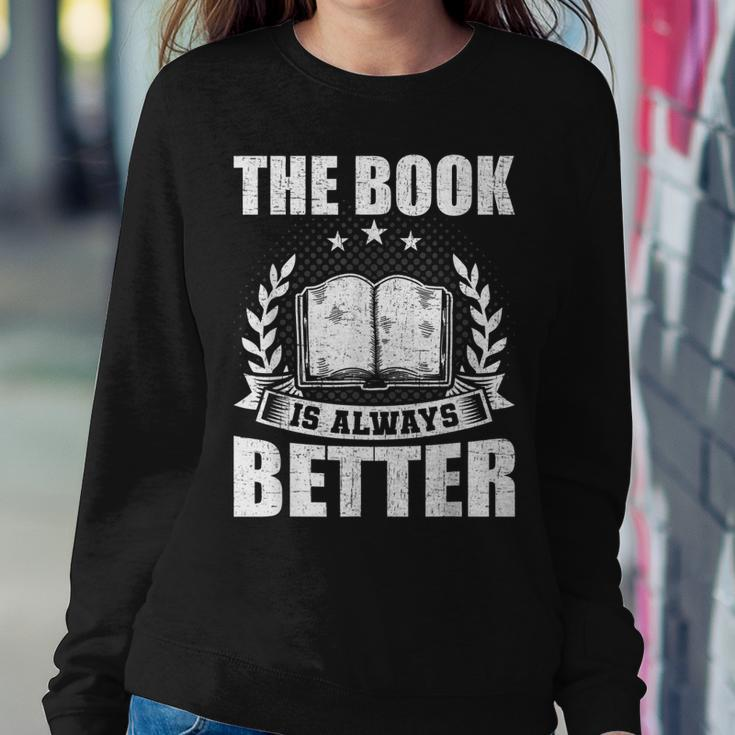 The Book Is Always Better Book Lovers Reading Sweatshirt Gifts for Her