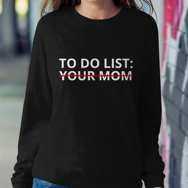 To Do List Your Mom Funny Meme Sweatshirt Gifts for Her