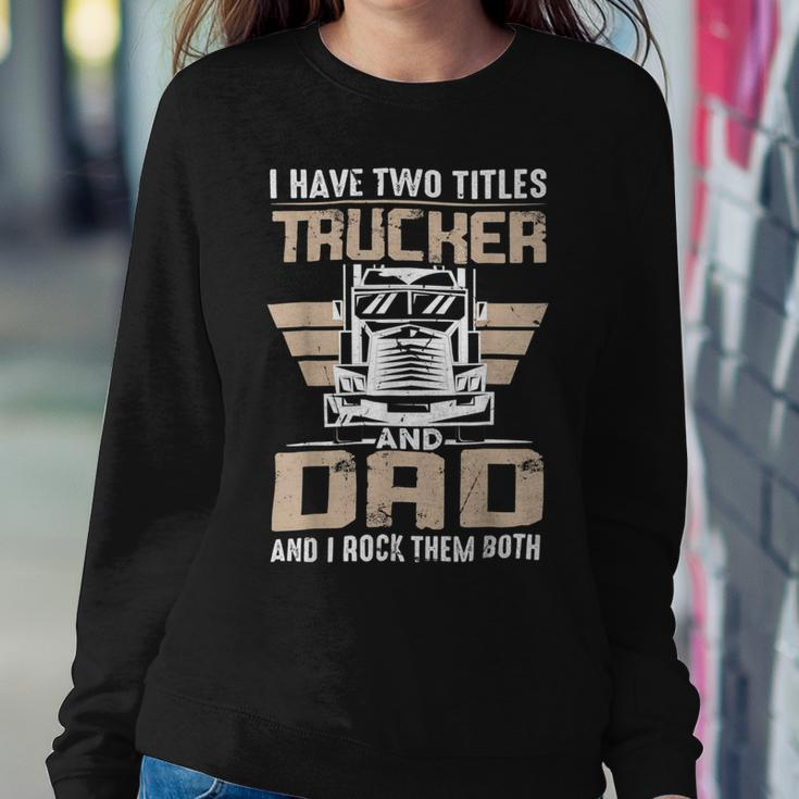 Trucker Trucker And Dad Quote Semi Truck Driver Mechanic Funny _ V3 Sweatshirt Gifts for Her