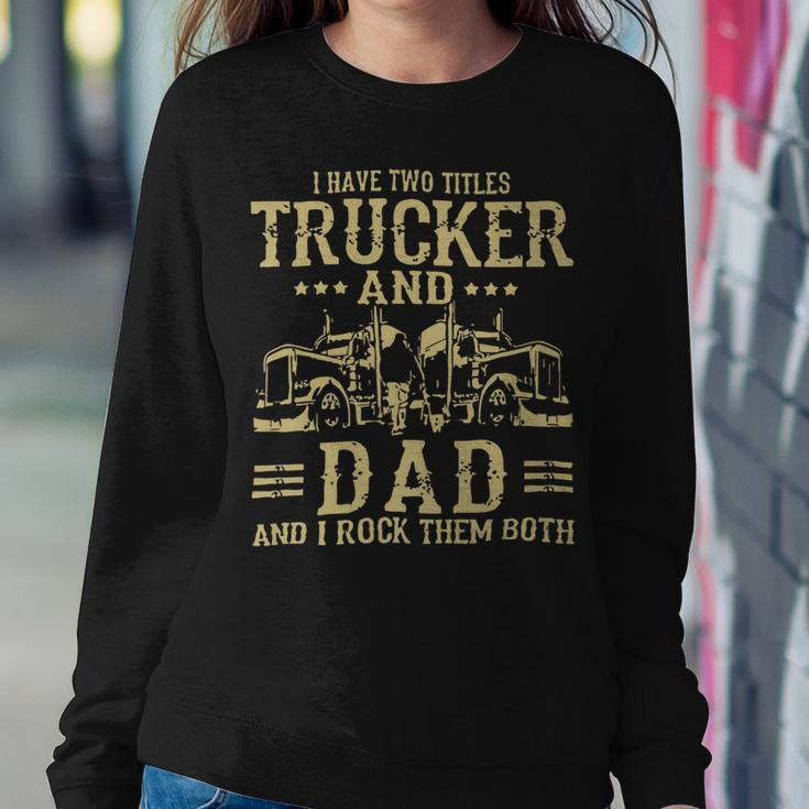 Trucker Trucker And Dad Quote Semi Truck Driver Mechanic Funny_ Sweatshirt Gifts for Her