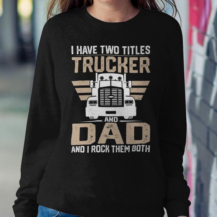 Trucker Trucker And Dad Quote Semi Truck Driver Mechanic Funny_ V2 Sweatshirt Gifts for Her