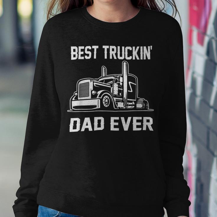 Trucker Trucker Best Truckin Dad Ever Truck Driver Sweatshirt Gifts for Her