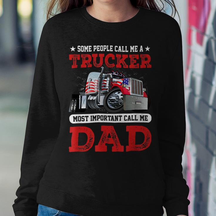 Trucker Trucker Dad Fathers Day People Call Me A Truck Driver Sweatshirt Gifts for Her