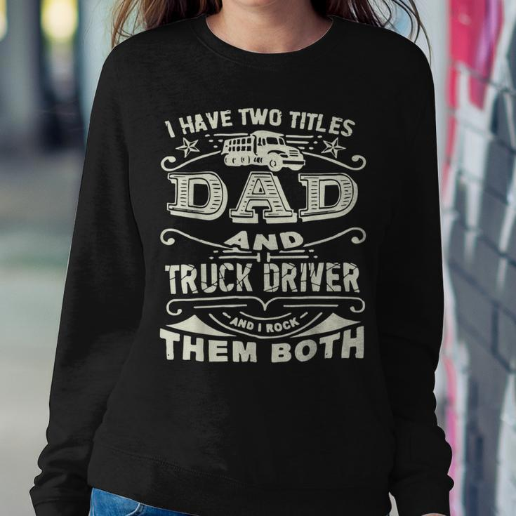 Trucker Trucker Dad Quote Truck Driver Trucking Trucker Lover Sweatshirt Gifts for Her
