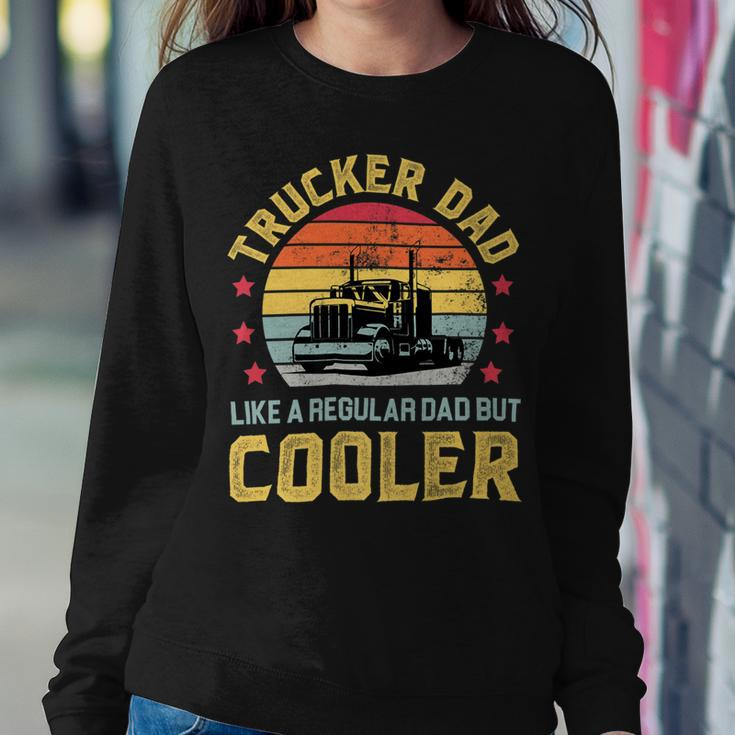 Trucker Trucker Dad Truckers Funny Truck Driver Trucking Father S Sweatshirt Gifts for Her