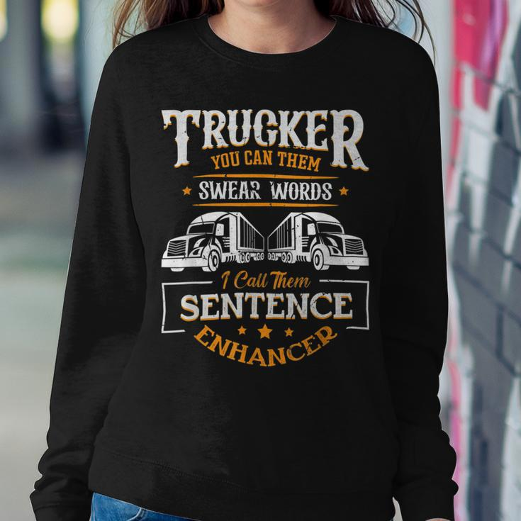 Trucker Trucker You Call Them Swear Words I Call Them Sen Trucker Sweatshirt Gifts for Her